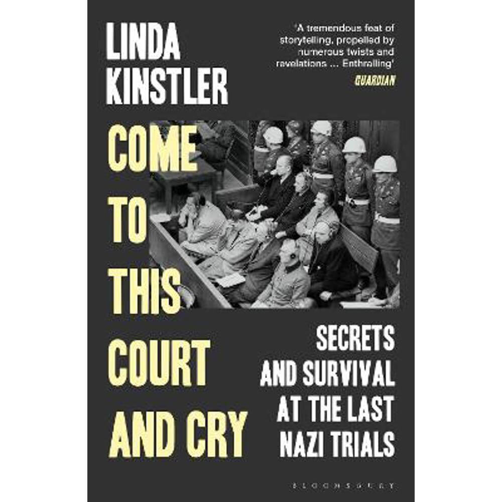Come to This Court and Cry: Secrets and Survival at the Last Nazi Trials (Paperback) - Linda Kinstler